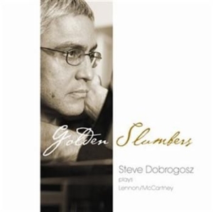 Steve Dobrogosz - Golden Slumbers (Plays Lennon/Mccar in the group CD / Jazz at Bengans Skivbutik AB (549649)