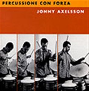 Axelsson Jonny - Percussione Con Forza in the group Externt_Lager /  at Bengans Skivbutik AB (550003)