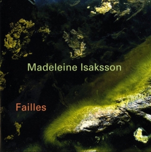 Isaksson Madeleine - Failles in the group CD / Klassiskt at Bengans Skivbutik AB (550175)
