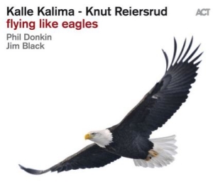 Kalle Kalima Knut Reiersrud - Flying Like Eagles in the group CD / Jazz at Bengans Skivbutik AB (5503117)