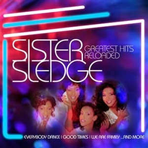 Sister Sledge - Greatest Hits Reloaded in the group CD / Pop-Rock,RnB-Soul at Bengans Skivbutik AB (550386)