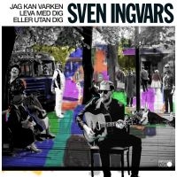 Sven-Ingvars - Jag Kan Varken Leva Med Dig Eller Utan Dig in the group OUR PICKS / Bengans Christmas 2023 at Bengans Skivbutik AB (5504381)