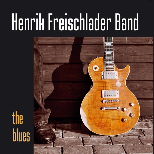 Henrik Freischlader Band - Blues in the group CD / Bestsellers at Bengans Skivbutik AB (550538)