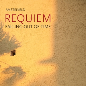 Amstelveld - Requiem: Falling Out Of Time in the group CD / Klassiskt at Bengans Skivbutik AB (5505787)