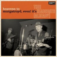Thee Headcoats - Heavens To Murgatroyd, Even! It's T in the group VINYL / Pop-Rock at Bengans Skivbutik AB (5505835)