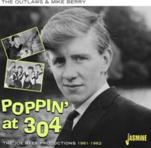 The Outlaws & Mike Berry - Poppin? At 304 - The Joe Meek Produ in the group CD / Pop-Rock at Bengans Skivbutik AB (5505891)