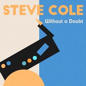 Steve Cole Adam Hawley - Without A Doubt in the group CD / Jazz at Bengans Skivbutik AB (5506024)