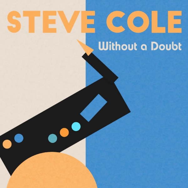 Cole Steve - Without A Doubt in the group CD / Jazz at Bengans Skivbutik AB (5506024)