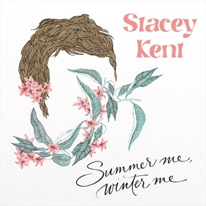 Stacey Kent - Summer Me, Winter Me in the group CD / Jazz at Bengans Skivbutik AB (5506026)