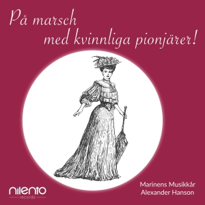 Marinens Musikkår Alexander Hanson - På Marsch Med Kvinnliga Pionjärer! in the group Externt_Lager / at Bengans Skivbutik AB (5506035)