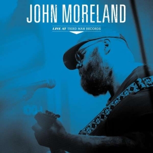 Moreland John - Live At Third Man Records in the group VINYL / Country at Bengans Skivbutik AB (5506280)