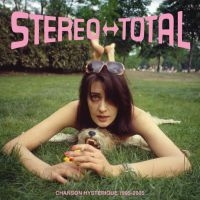 Stereo Total - Chanson Hysterique 1995-2005 in the group CD / Pop-Rock at Bengans Skivbutik AB (5506299)