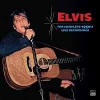 Presley Elvis - Complete 1950'S Live Recordings The in the group CD / Pop-Rock at Bengans Skivbutik AB (5506330)