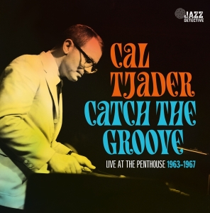 Tjader Cal - Catch The Groove. Live At The Penthouse  in the group CD / Jazz at Bengans Skivbutik AB (5506390)