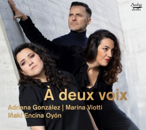 Adriana Gonzalez - A Deux Voix in the group CD / Klassiskt at Bengans Skivbutik AB (5506491)