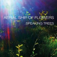 Aerial Ship Of Flowers - Speaking Trees in the group CD / Ambient,Pop-Rock at Bengans Skivbutik AB (5506548)