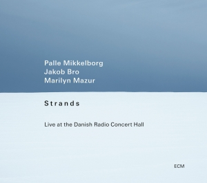 Palle Mikkelborg Jakob Bro Marily - Strands - Live At The Danish Radio in the group CD / Jazz at Bengans Skivbutik AB (5506663)
