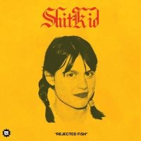 Shitkid - Rejected Fish in the group VINYL / Pop-Rock at Bengans Skivbutik AB (5506707)