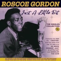 Roscoe Gordon - Just A Little Bit - The Singles Col in the group MUSIK / Dual Disc / Blues at Bengans Skivbutik AB (5506738)