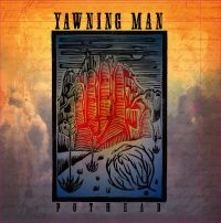 Yawning Man - Pot Head (Vinyl Lp) in the group VINYL / Hårdrock at Bengans Skivbutik AB (5506885)