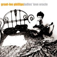 Phillips Grant-Lee - Ladies' Love Oracle (25Th Anniversa in the group OUR PICKS / Friday Releases / Friday the 2th Feb 24 at Bengans Skivbutik AB (5506977)