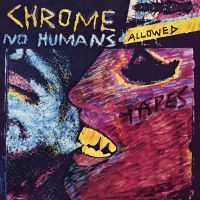 Chrome - No Humans Allowed in the group VINYL / Pop-Rock at Bengans Skivbutik AB (5507536)