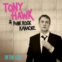 Tony Hawk & Punk Rock Karaoke - In The City in the group VINYL / Hårdrock at Bengans Skivbutik AB (5507571)