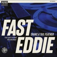 Fast Eddie - Shake A Tail Feather (Blue Vinyl) in the group VINYL / Pop-Rock at Bengans Skivbutik AB (5507624)