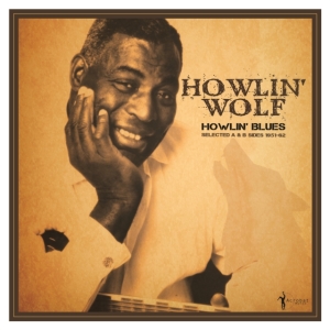 Howlin? Wolf - Howlin? Blues: Selected A & B Sides in the group OTHER / Övrigt /  at Bengans Skivbutik AB (5507874)
