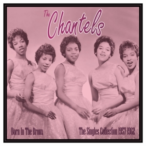 The Chantels - Born In The Bronx - The Singles 195 in the group OTHER / Övrigt / at Bengans Skivbutik AB (5507890)