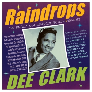 Dee Clark - Raindrops - The Singles & Albums Co in the group OTHER / Övrigt / at Bengans Skivbutik AB (5507962)