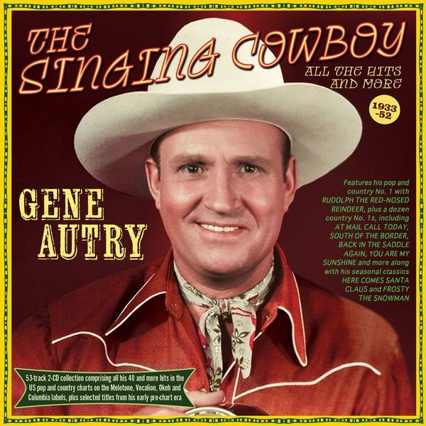Gene Autry - The Singing Cowboy - All The Hits A in the group CD / Pop-Rock at Bengans Skivbutik AB (5507982)