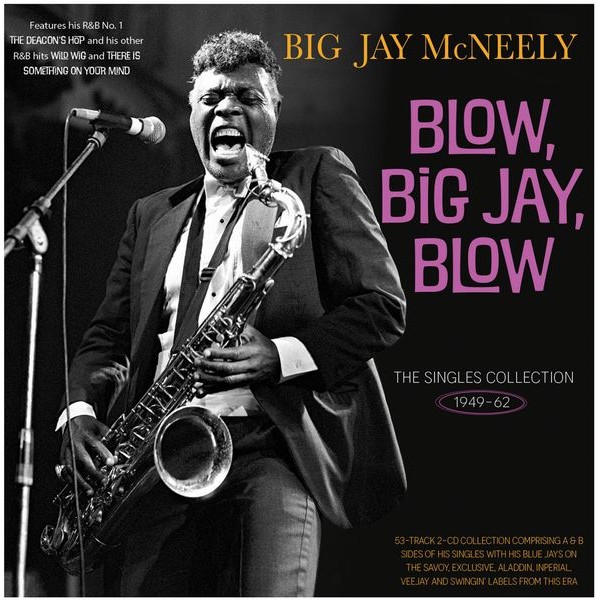 Big Jay McNeely - Blow, Big Jay, Blow - The Singles C in the group CD / Pop-Rock at Bengans Skivbutik AB (5507985)