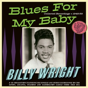 Billy Wright - Blues For My Baby - Collected Recor in the group OTHER / Övrigt / at Bengans Skivbutik AB (5507990)