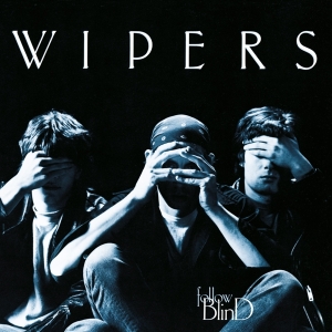 Wipers - Follow Blind in the group CD / Pop-Rock at Bengans Skivbutik AB (5508139)