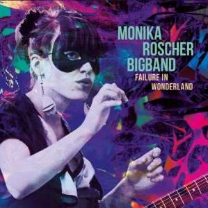 Monika Roscher Bigband - Failure In Wonderland in the group CD / Jazz at Bengans Skivbutik AB (5508195)
