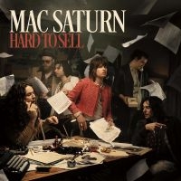 Mac Saturn - Hard To Sell in the group OUR PICKS / Friday Releases / Friday the 26th Jan 24 at Bengans Skivbutik AB (5508382)