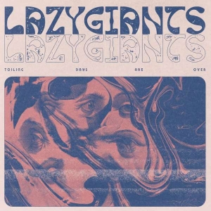 Lazy Giants - Toiling Days Are Over in the group CD / Pop-Rock at Bengans Skivbutik AB (5508434)