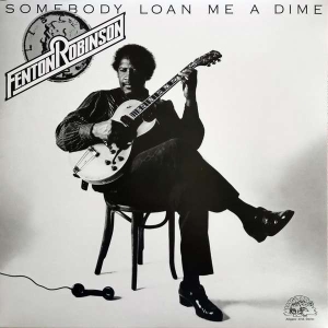 Fenton Robinson - Someone Loan Me A Dime in the group VINYL / Pop-Rock at Bengans Skivbutik AB (5508822)