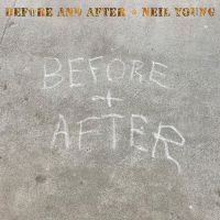 Neil Young - Before And After i gruppen CD / Pop-Rock hos Bengans Skivbutik AB (5509092)