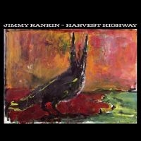 Rankin Jimmy - Harvest Highway in the group CD / World Music at Bengans Skivbutik AB (5509122)