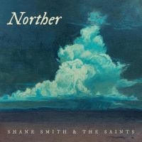 Shane Smith & The Saints - Norther in the group OUR PICKS / Friday Releases / Friday the 1st of Mars 2024 at Bengans Skivbutik AB (5509373)