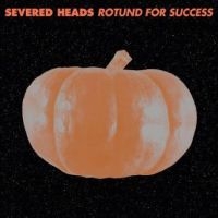 Severed Heads - Rotund For Success in the group VINYL / Pop-Rock at Bengans Skivbutik AB (5509380)