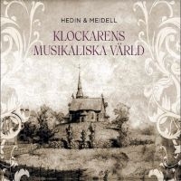 Hedin & Meidell - Klockarens Musikaliska Värld in the group CD / Svensk Folkmusik,Svensk Musik at Bengans Skivbutik AB (5509409)