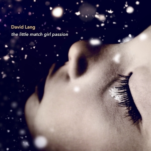 David Lang - The Little Match Girl Passion (Lp) in the group VINYL / Klassiskt at Bengans Skivbutik AB (5509751)