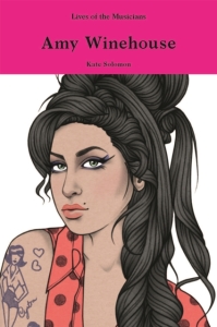 Amy Winehouse/Kate Solomon - Life Of The Musicians in the group Minishops / Amy Winehouse at Bengans Skivbutik AB (5509813)