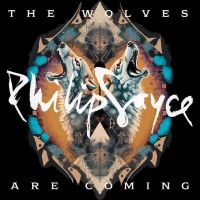 Sayce Philip - The Wolves Are Coming in the group OUR PICKS / Friday Releases / Friday The 23rd Of February 2024 at Bengans Skivbutik AB (5509928)