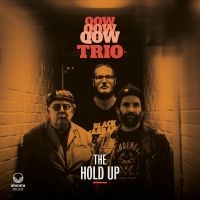 Qow Trio - The Hold Up in the group OUR PICKS / Friday Releases / Friday the 26th Jan 24 at Bengans Skivbutik AB (5509971)