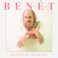 Benét Donny - Infinite Desires in the group OUR PICKS / Friday Releases / Friday the 1st of Mars 2024 at Bengans Skivbutik AB (5510124)