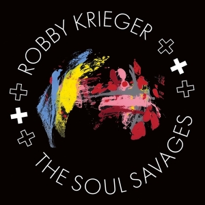 Robby Krieger - Robby Krieger And The Soul Savages in the group OUR PICKS / Friday Releases / Friday 19th Jan 24 at Bengans Skivbutik AB (5510277)
